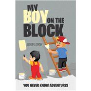 My Boy on the Block by Dorsey, Anthony D., 9781984529084