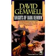 Knights of Dark Renown by GEMMELL, DAVID, 9780345379085