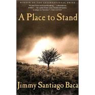 A Place to Stand by Baca, Jimmy Santiago, 9780802139085