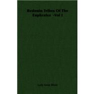 Bedouin Tribes of the Euphrates Vol I by Blunt, Anne, Lady, 9781406729085