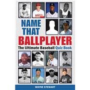 Name That Ballplayer by Stewart, Wayne, 9781510749085
