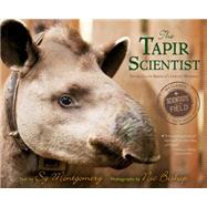 The Tapir Scientist by Montgomery, Sy; Bishop, Nic, 9780544809086