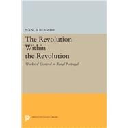 The Revolution Within the Revolution by Bermeo, Nancy G., 9780691639086