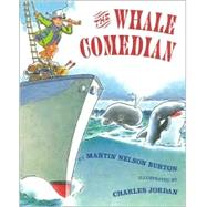 Whale Comedian by Burton, Martin Nelson; Jordan, Charles, 9780966649086