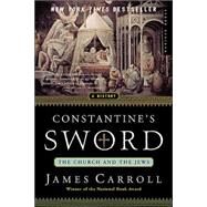 Constantine's Sword by Carroll, James, 9780618219087
