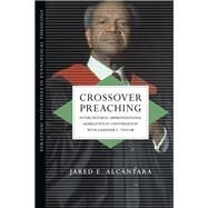 Crossover Preaching by Alcntara, Jared E., 9780830839087