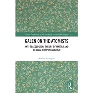 Galen on the Atomists by Ambra Serangeli, 9781032869087