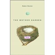 The Mother Garden Stories by Romm, Robin, 9781416539087