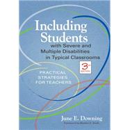 Including Students with Severe and Multiple Diabilities in Typical Classrooms by Downing, June E., Ph.D.; Snell, Martha E., 9781557669087