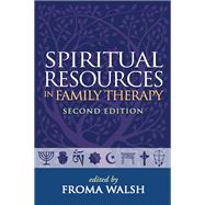 Spiritual Resources in Family Therapy, Second Edition by Walsh, Froma, 9781606239087