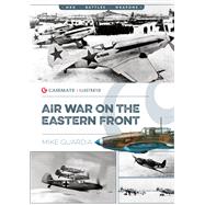 Air War on the Eastern Front by Guardia, Mike, 9781612009087