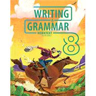 Writing & Grammar 8 Worktext by BJU Press, 9781628569087