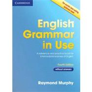 English Grammar in Use without Answers: A Self-Study Reference and Practice Book for Intermediate Students of English by Raymond Murphy, 9780521189088