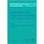 Model Theory with Applications to Algebra and Analysis by Edited by Zoé Chatzidakis , Dugald Macpherson , Anand Pillay , Alex Wilkie, 9780521709088