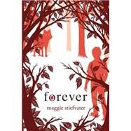 Forever (Shiver, Book 3) by Stiefvater, Maggie, 9780545259088