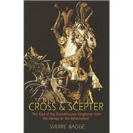 Cross & Scepter by Bagge, Sverre, 9780691169088