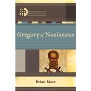 Gregory of Nazianzus by Matz, Brian, 9780801049088