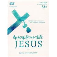The Unexplainable Jesus by Wiggenhorn, Erica, 9780802419088