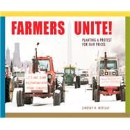 Farmers Unite! Planting a Protest for Fair Prices by Metcalf, Lindsay H., 9781684379088