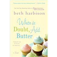 When in Doubt, Add Butter by Harbison, Beth, 9780312599089