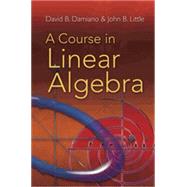 A Course in Linear Algebra by Damiano, David B.; Little, John B., 9780486469089