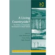A Living Countryside?: The Politics of Sustainable Development in Rural Ireland by McDonagh, John; Varley, Tony; Shortall, Sally, 9780754689089