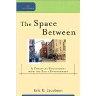The Space Between by Jacobsen, Eric O., 9780801039089