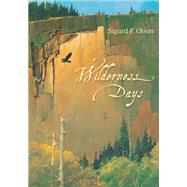 Wilderness Days by Olson, Sigurd F., 9780816679089