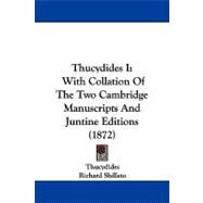 Thucydides I : With Collation of the Two Cambridge Manuscripts and Juntine Editions (1872) by Thucydides 431 BC, 9781104429089