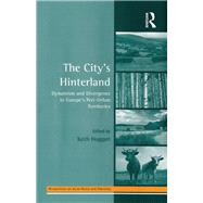 The City's Hinterland: Dynamism and Divergence in Europe's Peri-Urban Territories by Hoggart,Keith, 9781138259089