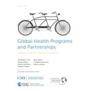 Global Health Programs and Partnerships Evidence of Mutual Benefit and Equity by Farley, Jessica; Osterman, Allison; Hawes, Stephen E.; Martin, Keith; Morrison, Stephen J.; Holmes, King K., 9781442259089