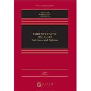 Evidence Under the Rules Text, Cases, and Problems [Connected eBook with Study Center] by Mueller, Christopher B.; Kirkpatrick, Laird C.; Richter, Liesa L., 9781543859089