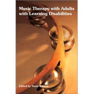 Music Therapy with Adults with Learning Disabilities by Watson; Tessa, 9780415379090