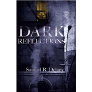 Dark Reflections by Delany, Samuel  R., 9780486809090