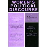Women's Political Discourse A 21st-Century Perspective by Mayhead, Molly A.; Marshall, Brenda Devore, 9780742529090