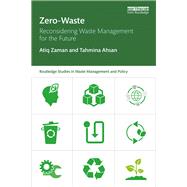 Zero Waste: Reconsidering Waste Management for the Future by Zaman; Atiq Uz, 9781138219090