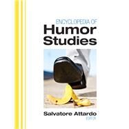Encyclopedia of Humor Studies by Attardo, 9781412999090