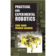 Practical and Experimental Robotics by Sahin; Ferat, 9781420059090