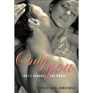Only You Erotic Romance for Women by Bussel, Rachel Kramer, 9781573449090