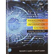 Management Information Systems Managing the Digital Firm Plus MyLab MIS with Pearson eText -- Access Card Package by Laudon, Kenneth C.; Laudon, Jane P., 9780135409091
