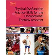 Physical Dysfunction Practice Skills for the Occupational Therapy Assistant by Early, Mary Beth, 9780323059091