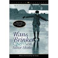 Hans Brinker or the Silver Skates by Dodge, Mary Mapes; Lauber, Patricia, 9780689849091