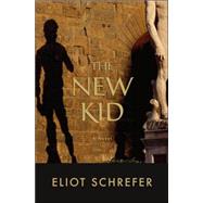 The New Kid A Novel by Schrefer, Eliot, 9780743299091