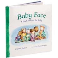 Baby Face A Book of Love for Baby by Rylant, Cynthia; Goode, Diane, 9781416949091