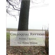 Colloquial Rhythms by Thomas, Eric Wayne, 9781495229091