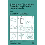 Science and Technology Education and Future Human Needs by Lewis, J. L.; Kelly, P. J., 9780080339092