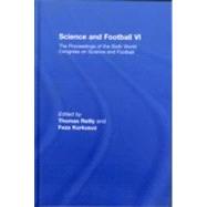 Science and Football VI: The Proceedings of the Sixth World Congress on Science and Football by Reilly; Thomas, 9780415429092
