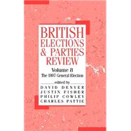 British Elections and Parties Review: The General Election of 1997 by Cowley,Philip;Cowley,Philip, 9780714649092