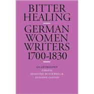 Bitter Healing by Blackwell, Jeannine; Zantop, Susanne, 9780803299092