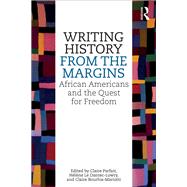 Writing History from the Margins: African Americans and the Quest for Freedom by Parfait; Claire, 9781138679092